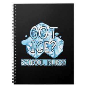 Nurse Gift Got Ice School Nurse Notizblock