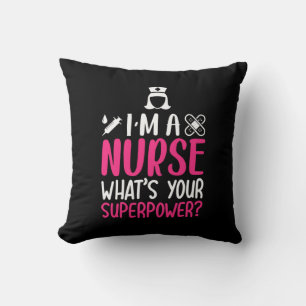 Nurse Gift I Am A Nurse What Your Superpower Kissen
