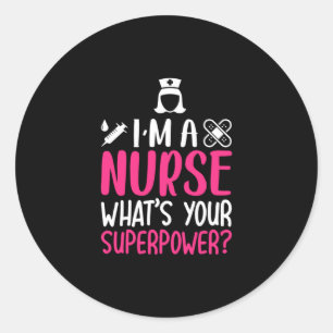 Nurse Gift   I Am A Nurse What Your Superpower Runder Aufkleber