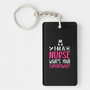 Nurse Gift   I Am A Nurse What Your Superpower Schlüsselanhänger