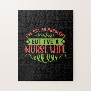 Nurse Gift   I Have Got 99 Problems Puzzle