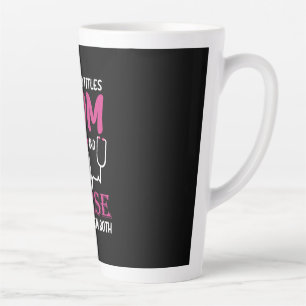 Nurse Gift I Have Two Titles Mom and Nurse Milchtasse