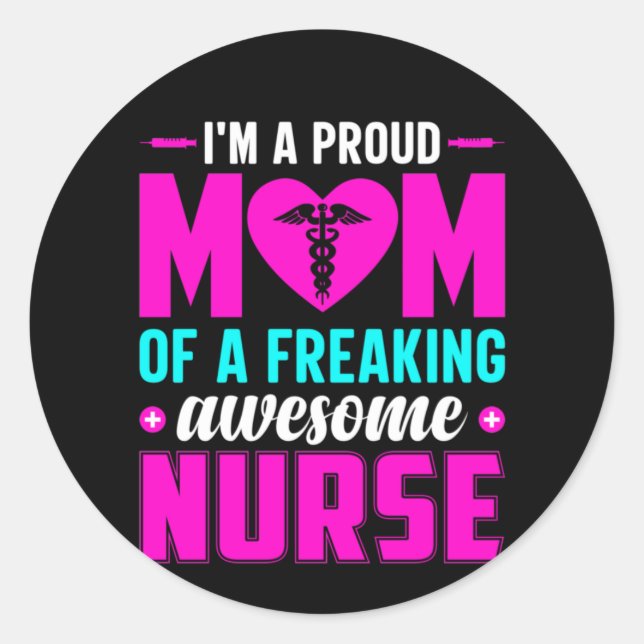 Nurse Gift I'm A Proud Mom Of Nurse Runder Aufkleber (Vorderseite)