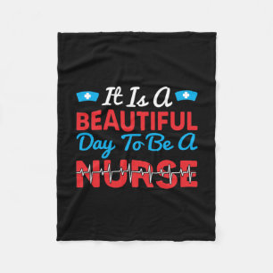 Nurse Gift   It Is A Beautiful Day To Be A Nurse Fleecedecke
