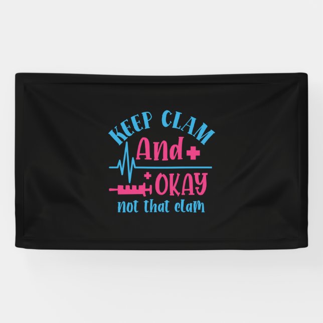 Nurse Gift | Keep Calm And Okay Not That Clam Banner (Horizontal)