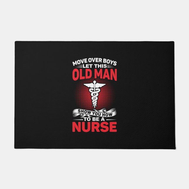Nurse Gift | Move Over Boys Let This Old Man Fußmatte (Vorderseite)