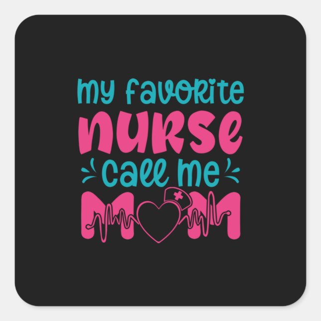 Nurse Gift | My Favorite Nurse Care Me Mom Quadratischer Aufkleber (Vorderseite)