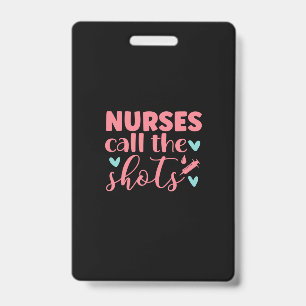 Nurse Gift   Nurse Call The Shots Ausweis