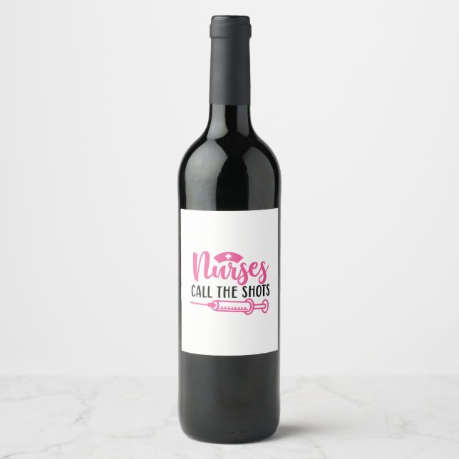 Nurse Gift Nurse Call The Shots Weinetikett (Vorderseite)