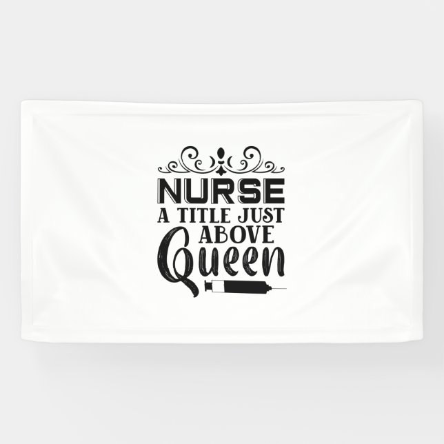 Nurse Gift Nurse einen Titel über Königin Banner (Horizontal)