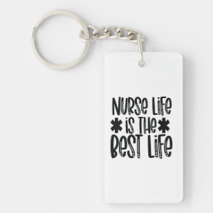Nurse Gift Nurse Life Is The Best Life Schlüsselanhänger