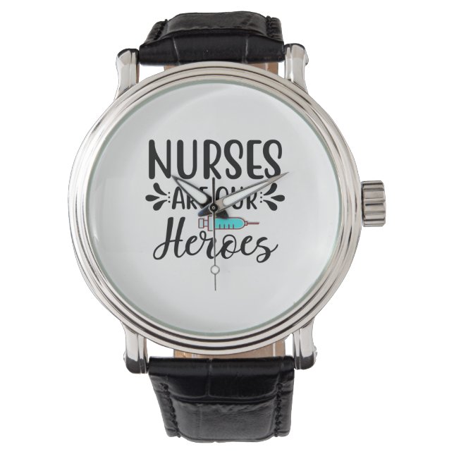 Nurse Gift Nurses Are Our Heroes Armbanduhr (Vorderseite)