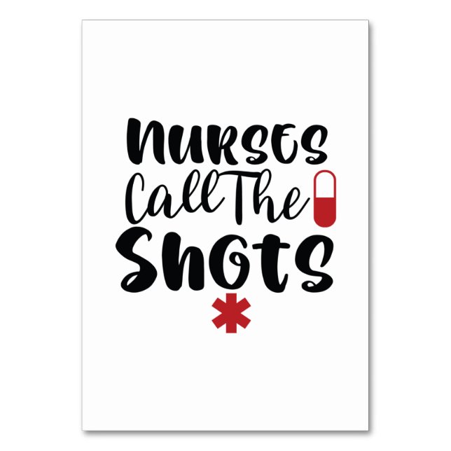 Nurse Gift Nurses Call The Shots Tischnummer (Vorderseite)
