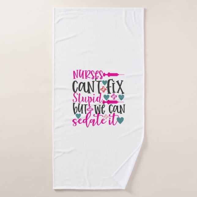 Nurse Gift Nurses Can't Fix Stupid Badehandtuch (Badehandtuch)