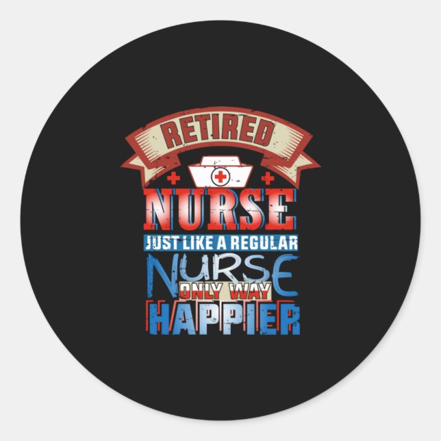 Nurse Gift | Retired Nurse Just Like A Reguular Runder Aufkleber (Vorderseite)
