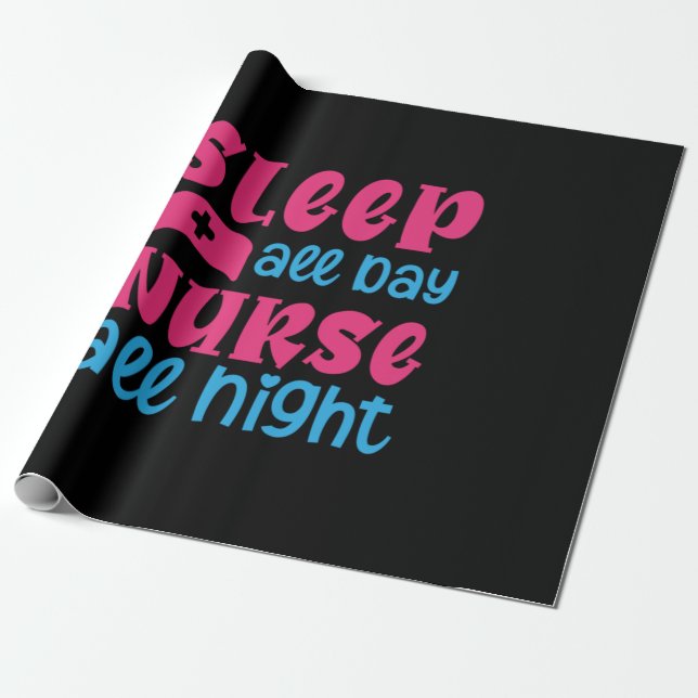 Nurse Gift | Sleep All Day Nurse All Night Geschenkpapier (Ungerollt)