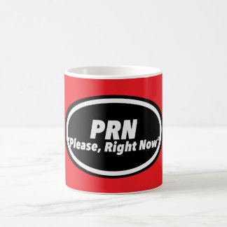 Nurse Humor Print Novelty "PRN"  Kaffeetasse