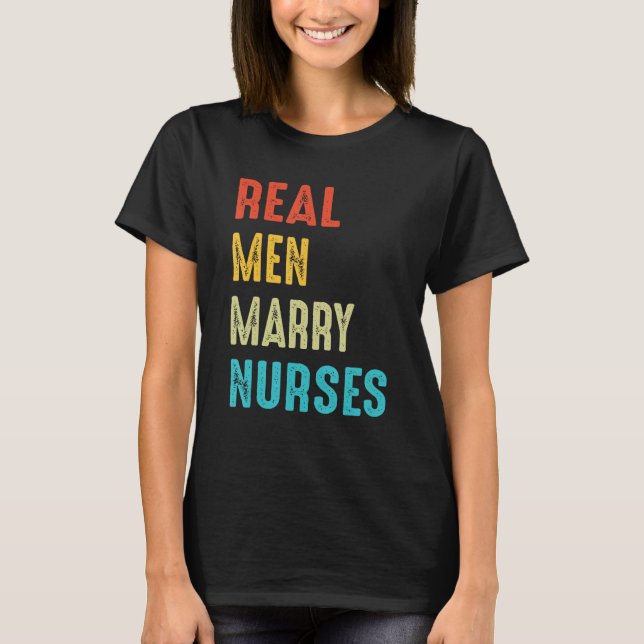 Nurse Husband Real Men Marry Nurses 3 T-Shirt (Vorderseite)