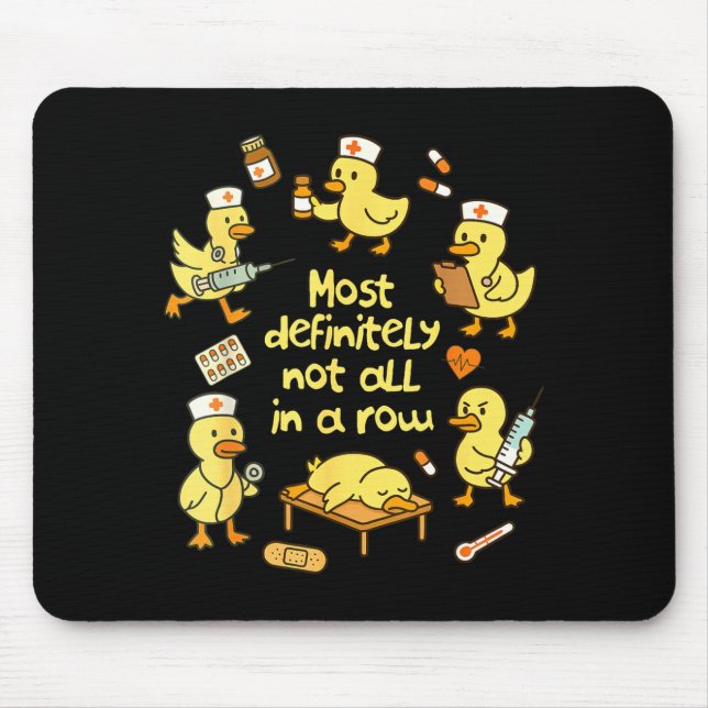 Nurse Life Nursing Duck Most Definitely Not All In Mousepad (Vorne)