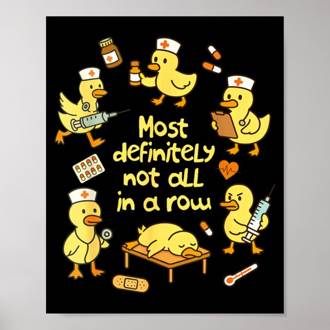 Nurse Life Nursing Duck Most Definitely Not All In Poster (Vorne)