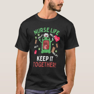 Nurse Life Redewendungen Behielt es gemeinsam mit T-Shirt
