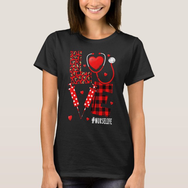 Nurse Life Valentines Day Stethoscope Er Icu Nicu  T-Shirt (Vorderseite)