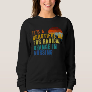 Nurse März 2022 Ein schöner Tag für einen Radica Sweatshirt
