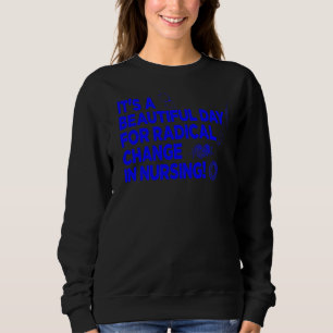 Nurse März 2022 Ein schöner Tag für einen Radica Sweatshirt