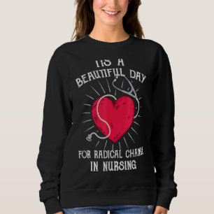 Nurse März 2022 Ein schöner Tag für einen Radica Sweatshirt