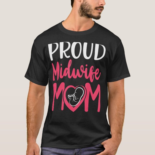 Nurse Midwife Birth Worker Mom Proud Midwife Mom T-Shirt (Vorderseite)
