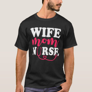 Nurse Mommy Healthcare Worker Mama Ehefrau Mam T-Shirt
