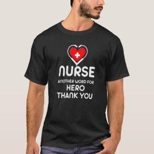 Nurse Noch ein Wort für Helden Vielen Dank Ihnen P T-Shirt