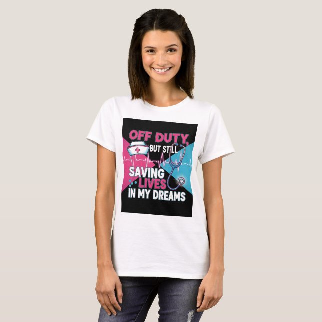 Nurse off Duty“ T-Shirt – Lustiges Shirt (Vorne ganz)