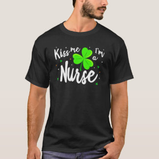 Nurse Patrick's Kiss Me Ich bin ein Krankenpfleger T-Shirt