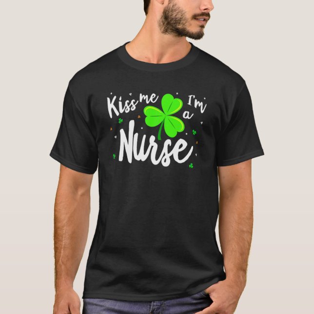 Nurse Patrick's Kiss Me Ich bin ein Krankenpfleger T-Shirt (Vorderseite)