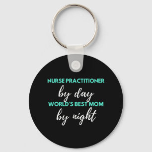 Nurse Practitioner by Day World ist die beste Mama Schlüsselanhänger
