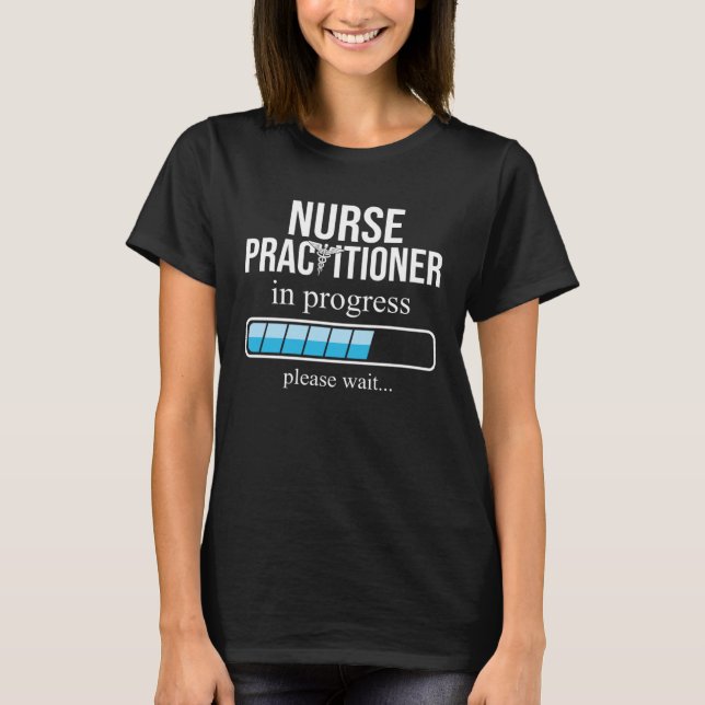 Nurse Practitioner in Work Nursing School T-Shirt (Vorderseite)