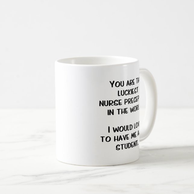 Nurse Preceptor Funny Gift Coffee Mug Kaffeetasse (VorderseiteRechts)