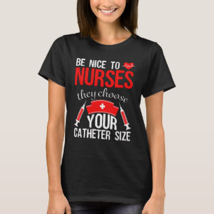 Nurse Pride Snarky Nurse Merchandise Pflege Cath T-Shirt
