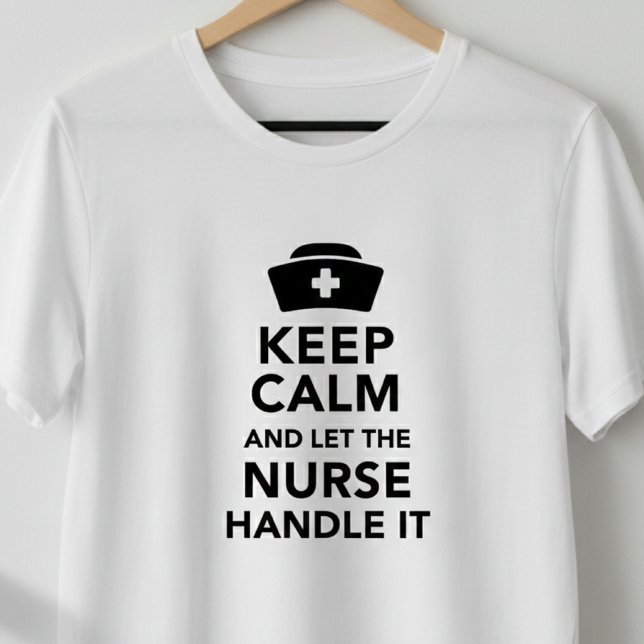 Nurse Quotes Funny Keep Calm Nurses Gifts T-Shirt (Von Creator hochgeladen)