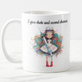 Nurse sayings- I give shots and second chances Mug Kaffeetasse