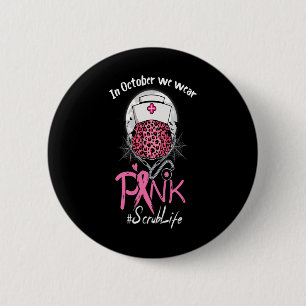 Nurse Scrub Leben im Oktober tragen wir rosa Brust Button
