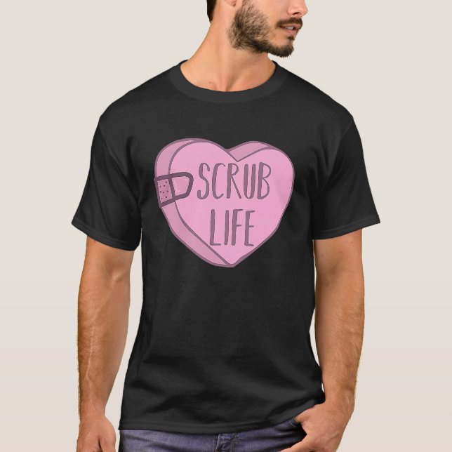 Nurse Scrub Life Valentines Day Candy Heart T-Shirt (Vorderseite)