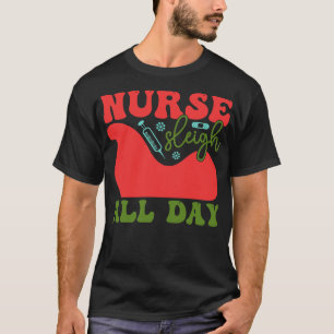 Nurse Sleigh Der ganze Tag 2 T-Shirt