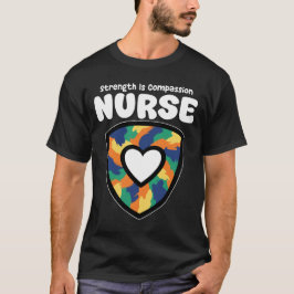 NURSE - STRENGTH IS COMPASSION  T-Shirt
