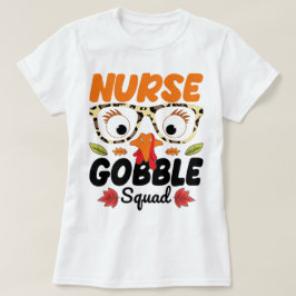 Nurse Turkey Gobble Squad nähren Lover Funny Mama T-Shirt