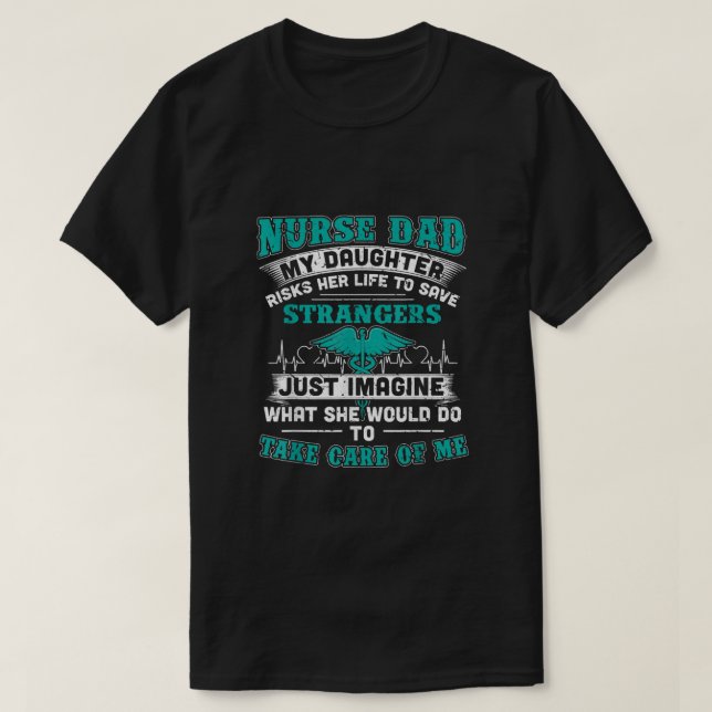 Nurse Vater Meine Tochter riskiert ihr Leben T-Shirt (Design vorne)