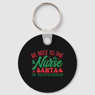 Nurse Weihnachten Shirt ist nett zum Krankenpflege Schlüsselanhänger