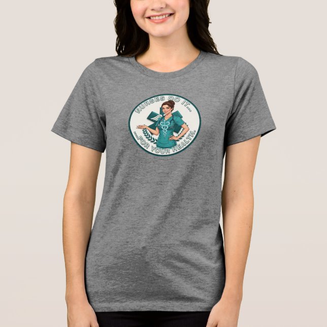 "Nurses Do It For Your Health" Cheeky Nurse Shirt (Vorderseite)
