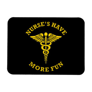 Nurse's Have More Fun Caduceus Magnet